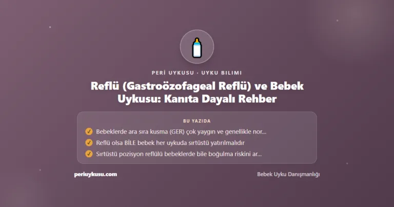 Reflü (Gastroözofageal Reflü) ve Bebek Uykusu: Kanıta Dayalı Rehber