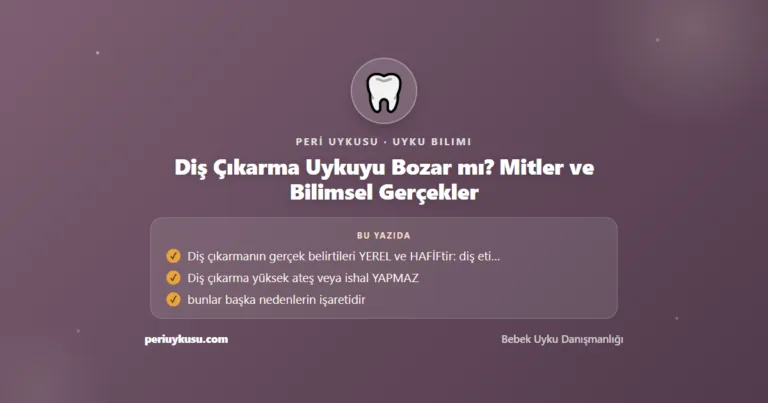 Diş Çıkarma Uykuyu Bozar mı? Mitler ve Bilimsel Gerçekler