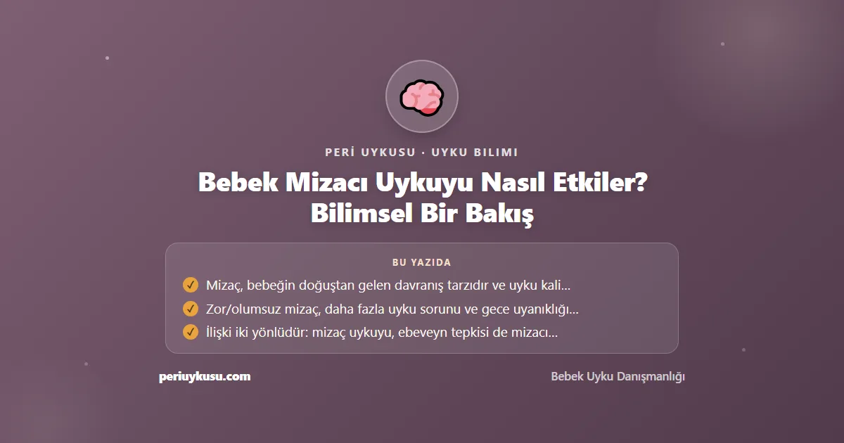 Mizacı — Bebek Mizacı Uykuyu Nasıl Etkiler? Bilimsel Bir Bakış