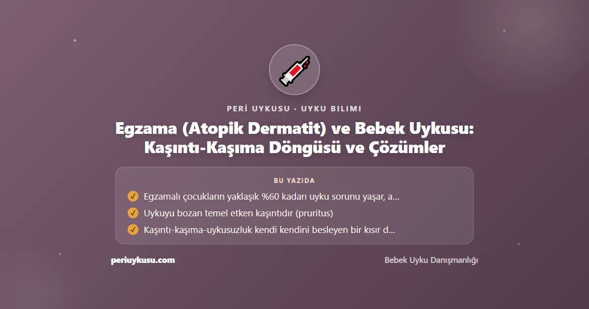 Egzama — Egzama (Atopik Dermatit) ve Bebek Uykusu: Kaşıntı-Kaşıma Döngüsü ve Çözümler