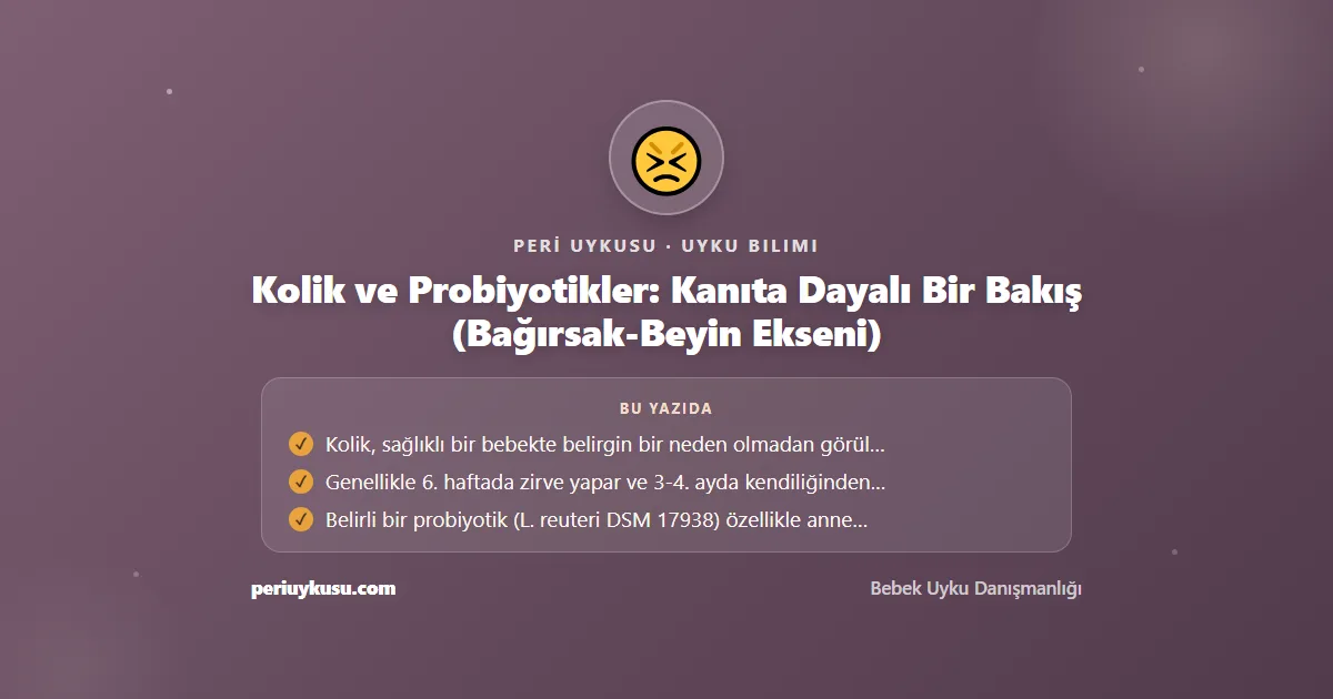 Kolik — Kolik ve Probiyotikler: Kanıta Dayalı Bir Bakış (Bağırsak-Beyin Ekseni)