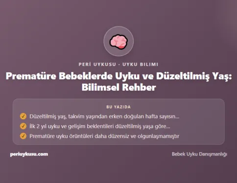 Prematüre — Prematüre Bebeklerde Uyku ve Düzeltilmiş Yaş: Bilimsel Rehber