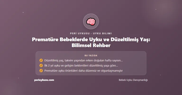 Prematüre Bebeklerde Uyku ve Düzeltilmiş Yaş: Bilimsel Rehber