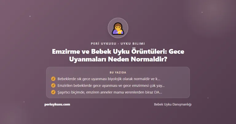 Emzirme ve Bebek Uyku Örüntüleri: Gece Uyanmaları Neden Normaldir?