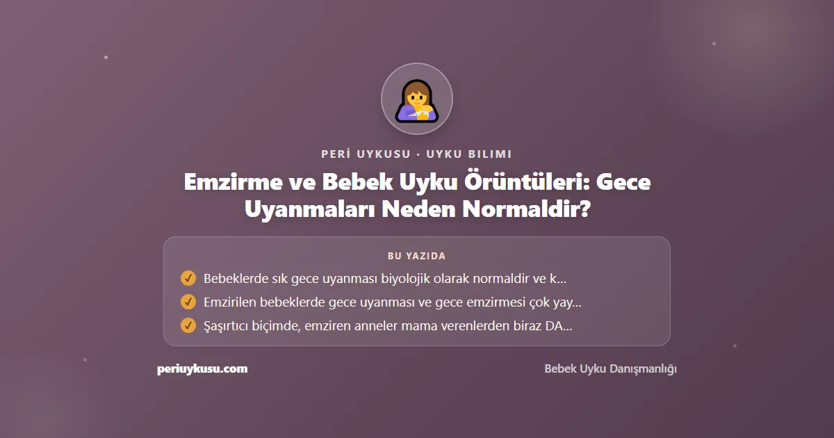 Emzirme — Emzirme ve Bebek Uyku Örüntüleri: Gece Uyanmaları Neden Normaldir?