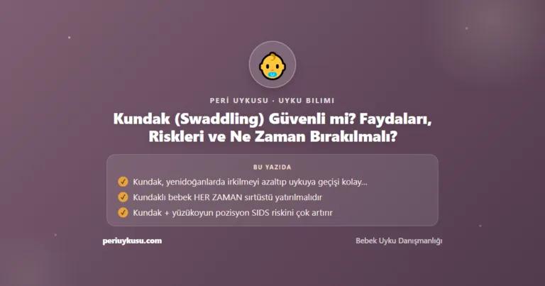 Kundak (Swaddling) Güvenli mi? Faydaları, Riskleri ve Ne Zaman Bırakılmalı?