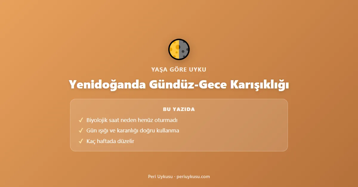 Yenidoğanda Gündüz-Gece Karışıklığı: Neden Olur, Nasıl Düzelir?