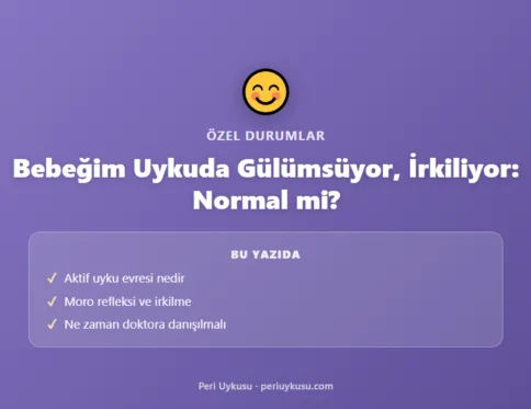 Bebeğim Uykuda Gülümsüyor, İrkiliyor, Ses Çıkarıyor: Bu Normal mi?