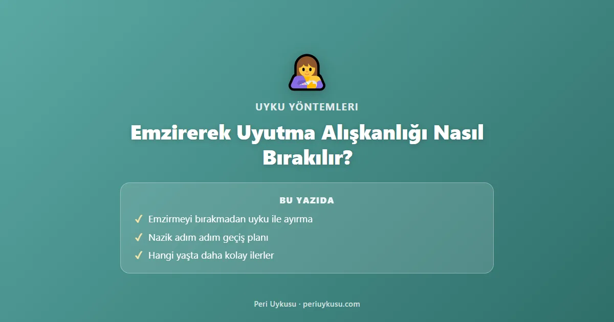Emzirerek Uyutma Alışkanlığı Nasıl Bırakılır?