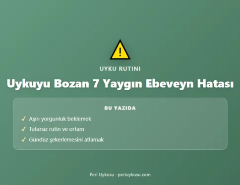 Bebek Uykusunu Bozan 7 Yaygın Ebeveyn Hatası