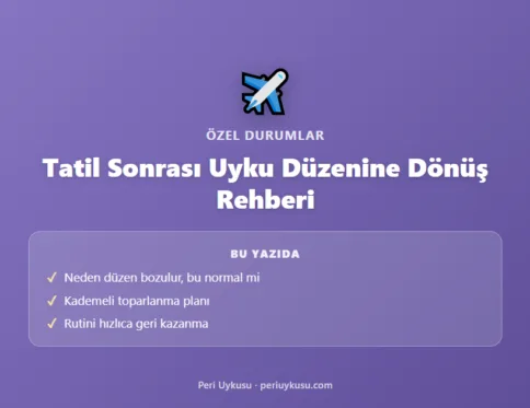 Tatil/Seyahat Sonrası Bebeğin Uyku Düzenine Dönüş Rehberi