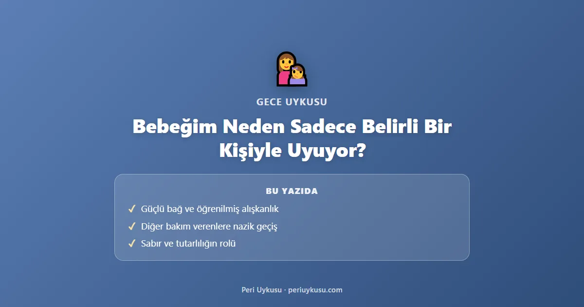 Bebeğim Neden Sadece Belirli Bir Kişiyle Uyuyor?