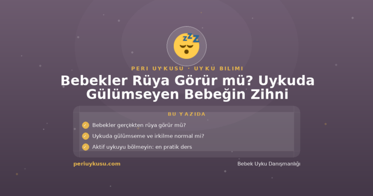 Bebekler Rüya Görür mü? Uykuda Gülümseyen Bebeğin Zihni
